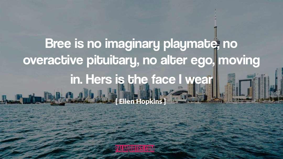 Playmate quotes by Ellen Hopkins