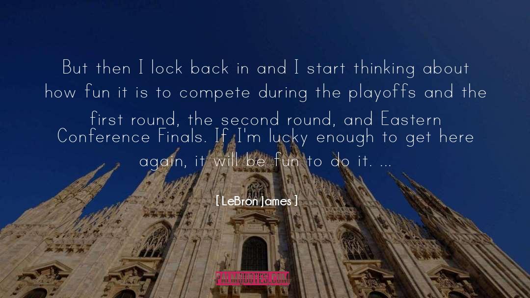 Playoffs quotes by LeBron James