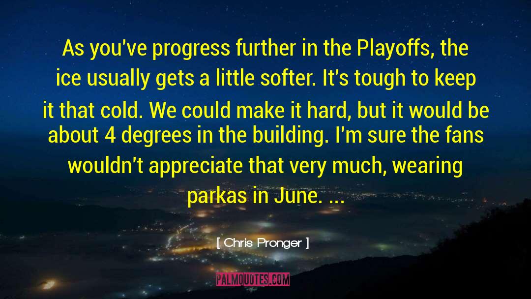 Playoffs quotes by Chris Pronger