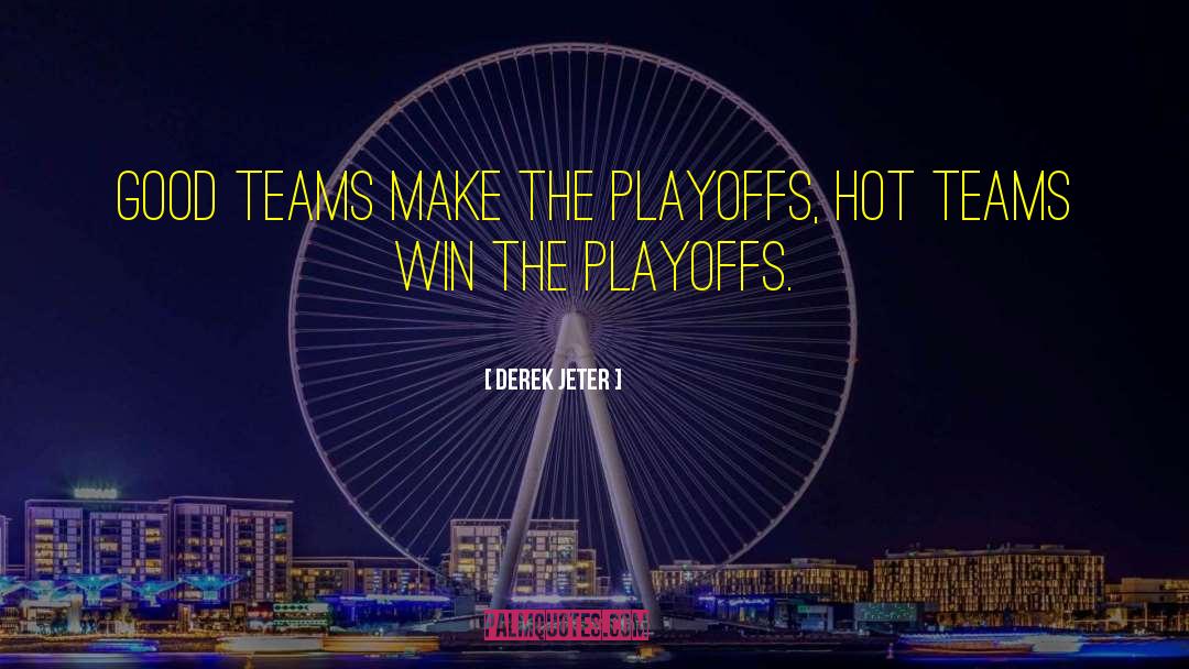 Playoffs quotes by Derek Jeter