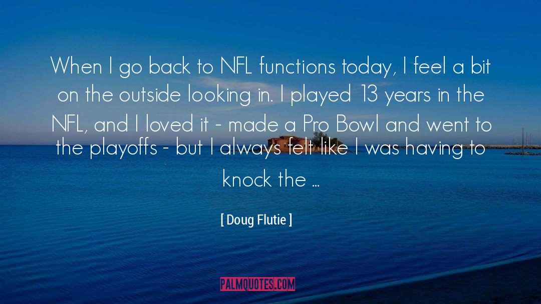 Playoffs quotes by Doug Flutie