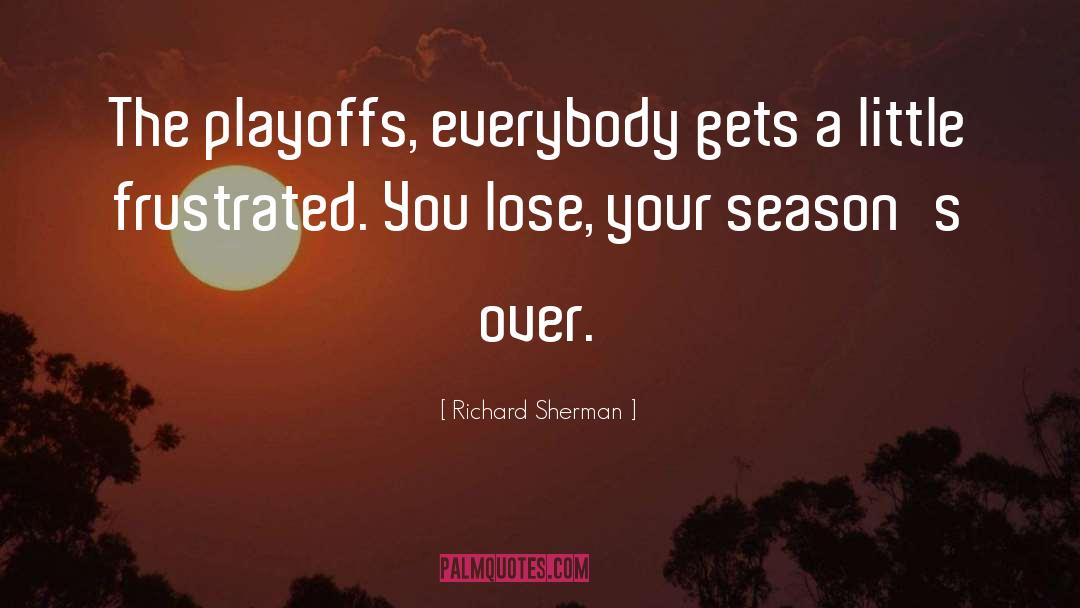 Playoffs quotes by Richard Sherman
