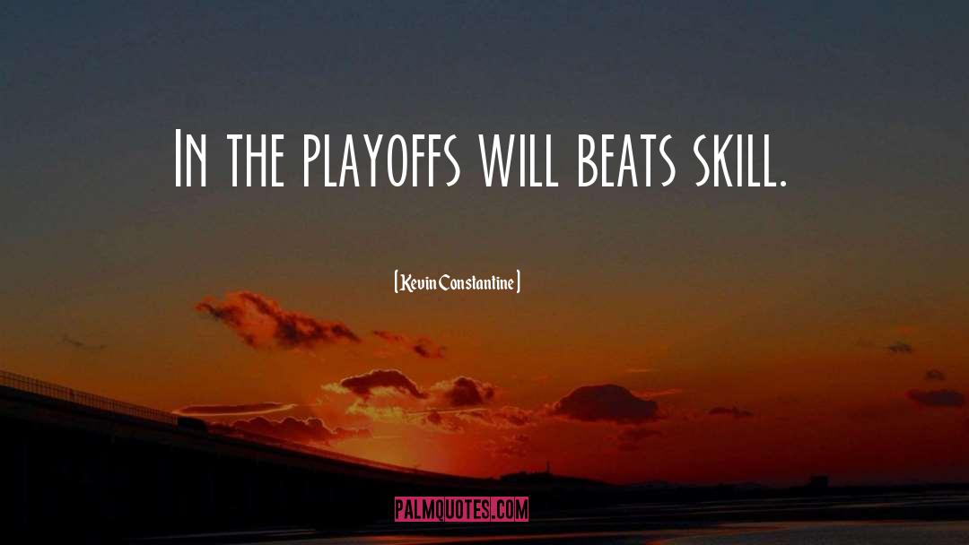 Playoffs quotes by Kevin Constantine