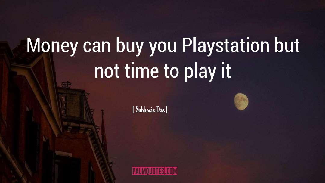 Playstation quotes by Subhasis Das