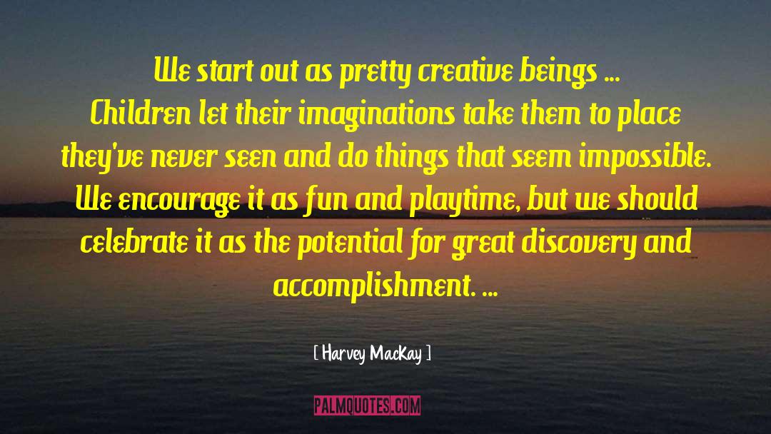 Playtime quotes by Harvey MacKay