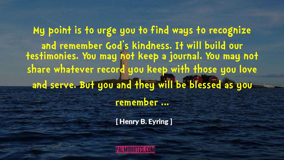 Playwright Love quotes by Henry B. Eyring