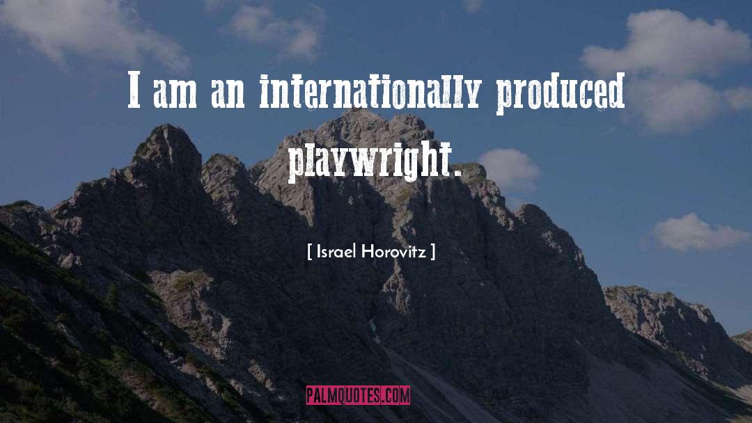 Playwright quotes by Israel Horovitz