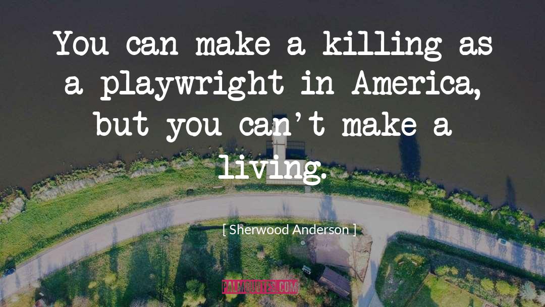Playwright quotes by Sherwood Anderson