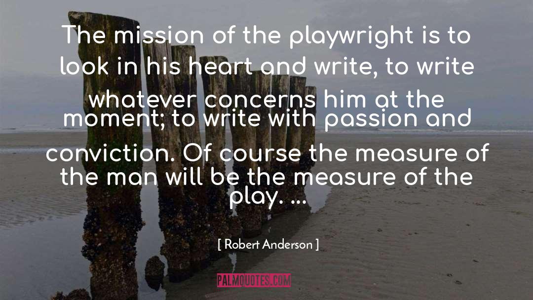 Playwright quotes by Robert Anderson