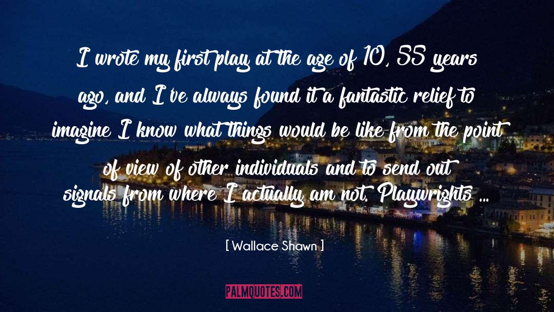 Playwrights quotes by Wallace Shawn