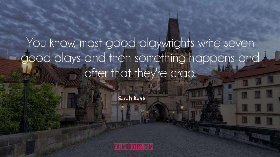 Playwrights quotes by Sarah Kane