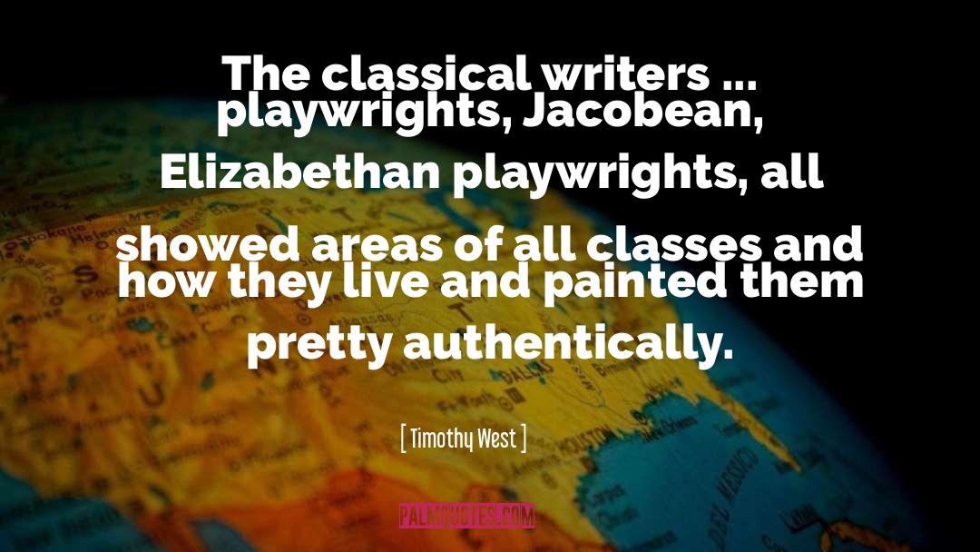 Playwrights quotes by Timothy West