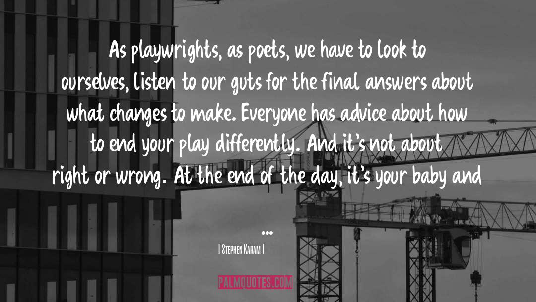Playwrights quotes by Stephen Karam