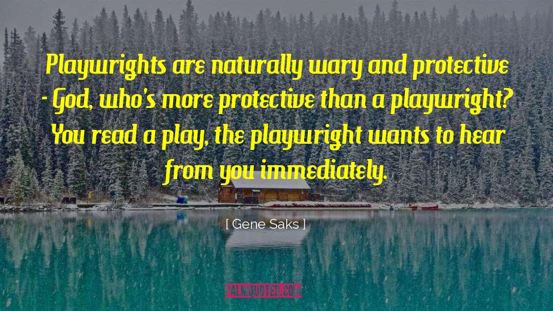 Playwrights quotes by Gene Saks