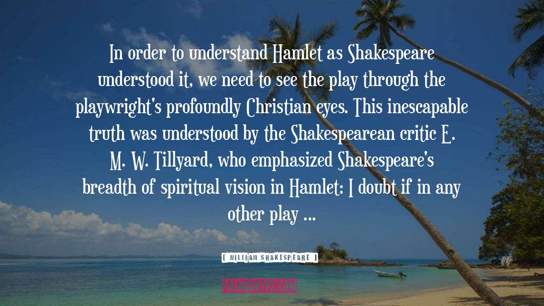 Playwrights quotes by William Shakespeare