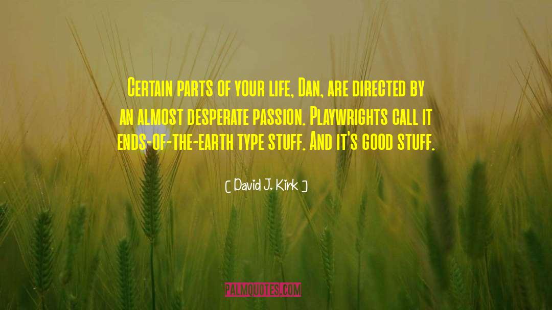 Playwrights quotes by David J. Kirk