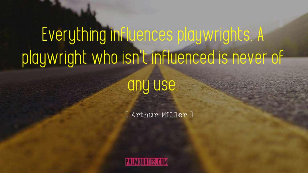 Playwriting quotes by Arthur Miller