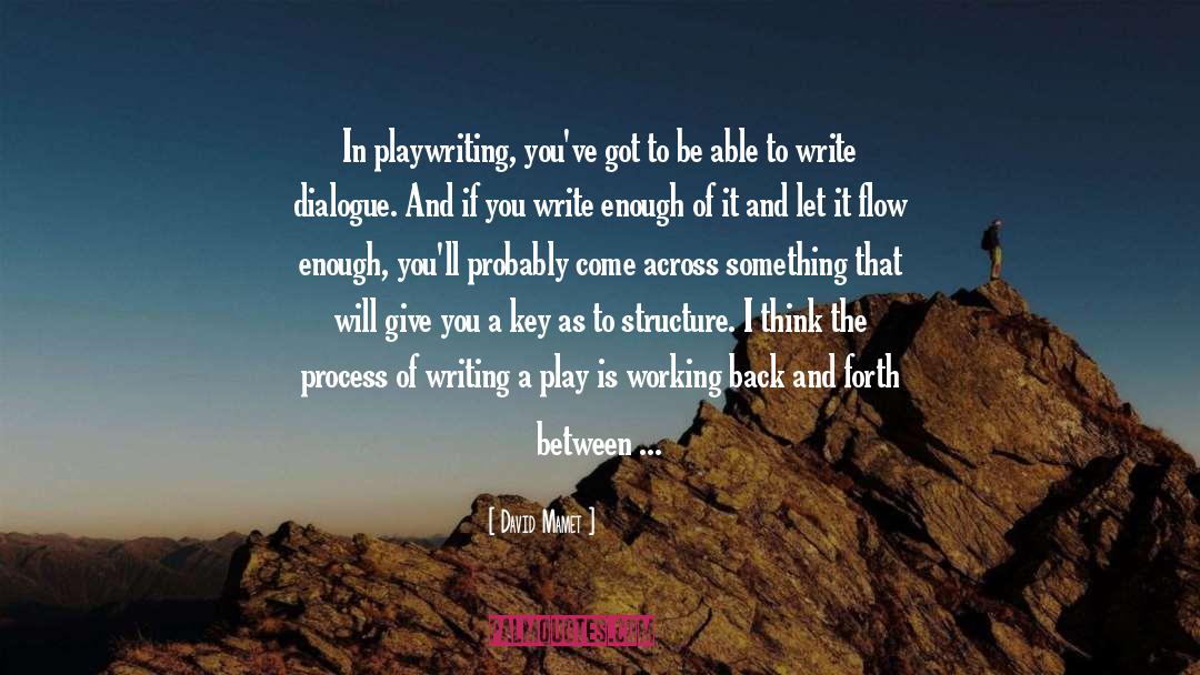 Playwriting quotes by David Mamet