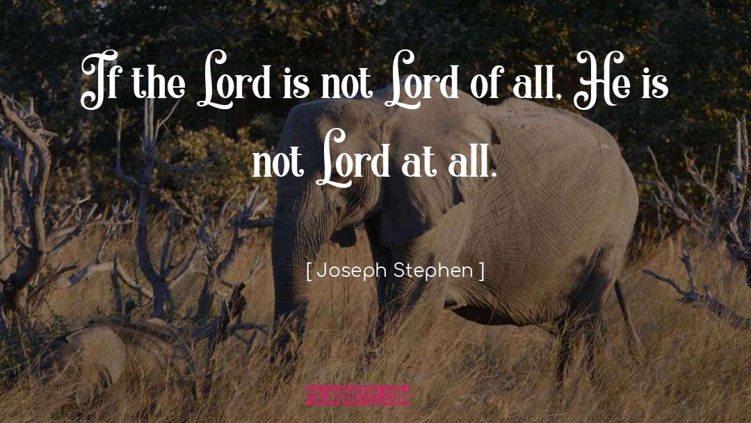 Plead My Cause Oh Lord quotes by Joseph Stephen