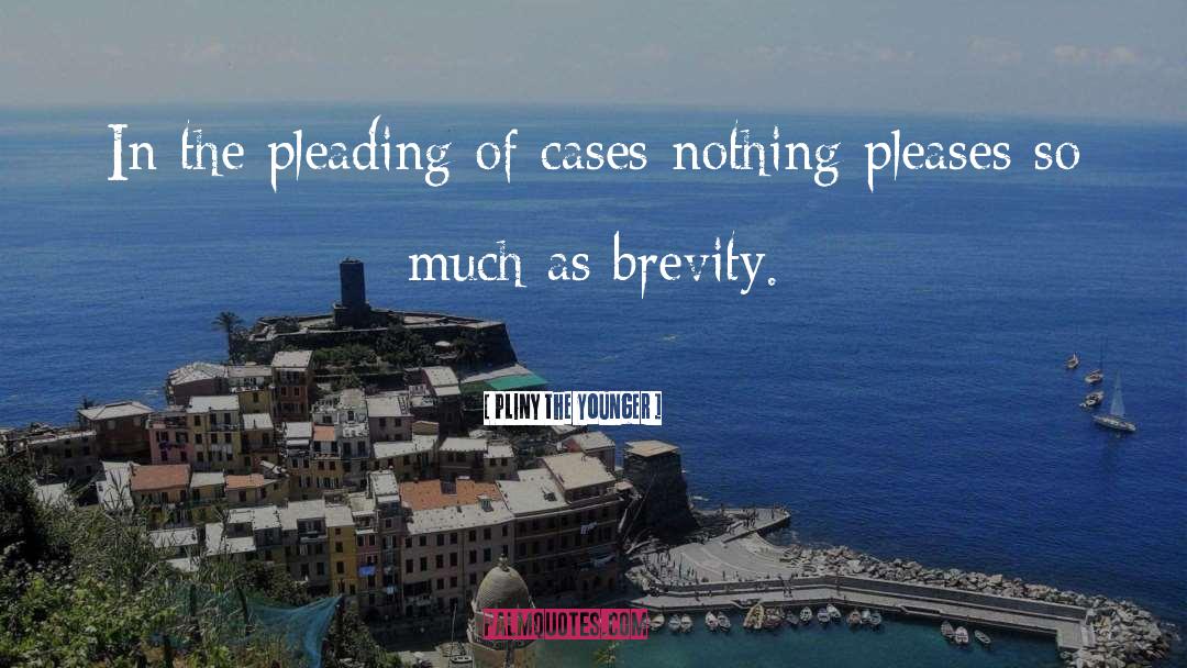 Pleading quotes by Pliny The Younger