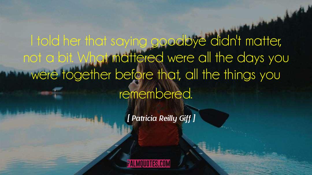 Pleasant Memories quotes by Patricia Reilly Giff