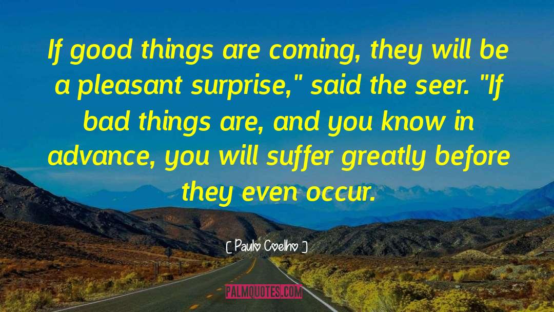 Pleasant Surprises quotes by Paulo Coelho