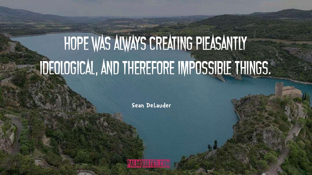 Pleasantly quotes by Sean DeLauder