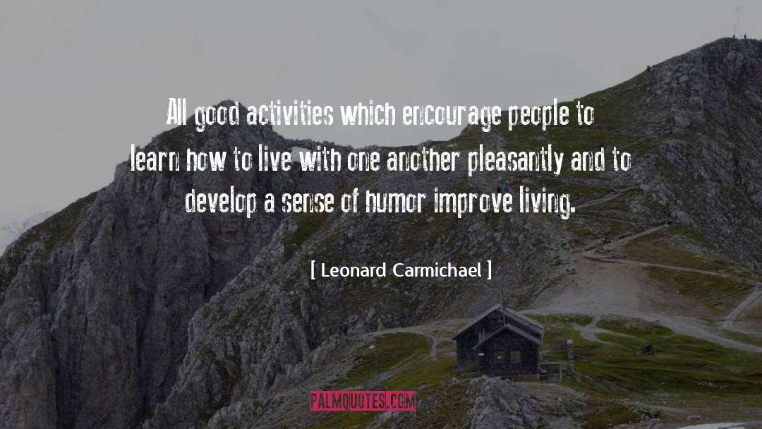 Pleasantly quotes by Leonard Carmichael