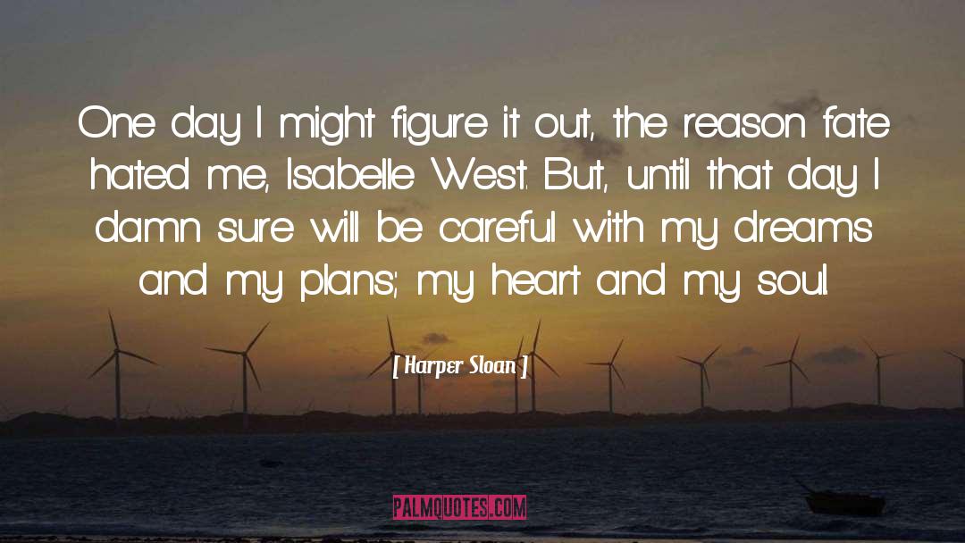 Please Be Careful With My Heart Maya quotes by Harper Sloan