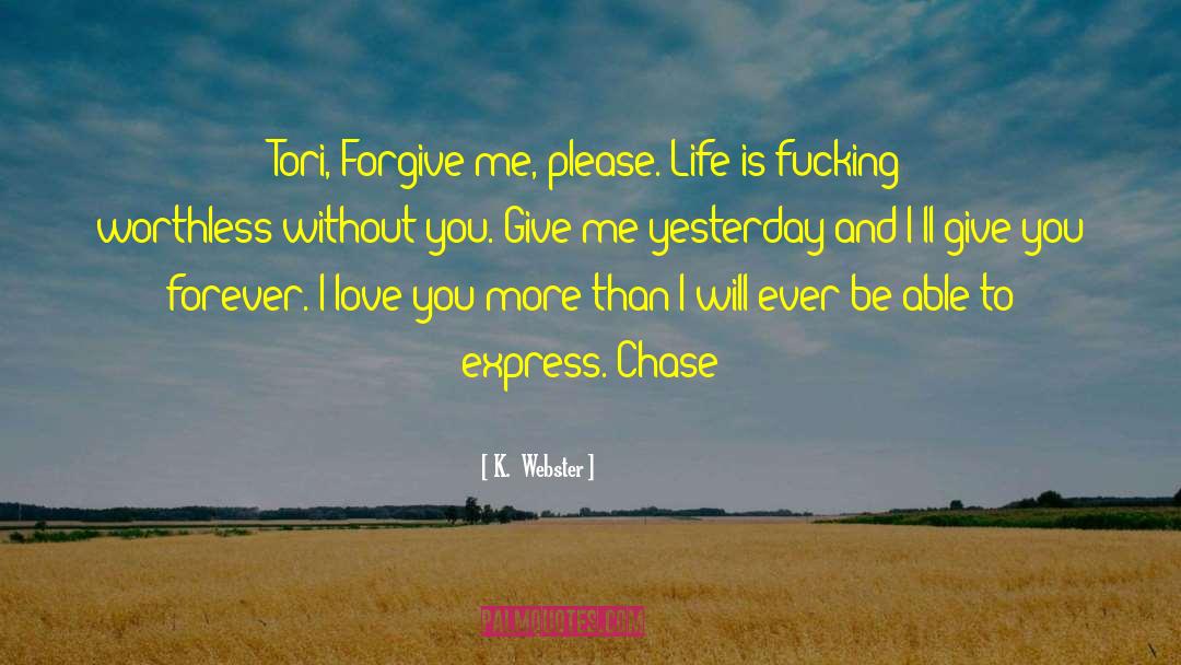 Please Forgive Me Mom quotes by K.  Webster