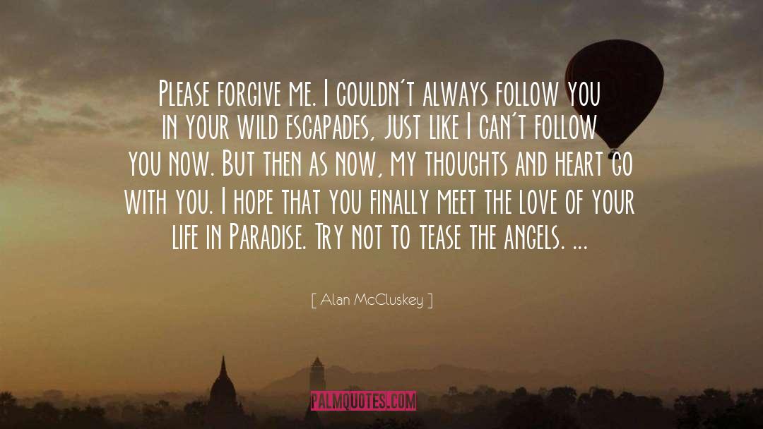 Please Forgive Me Mom quotes by Alan McCluskey