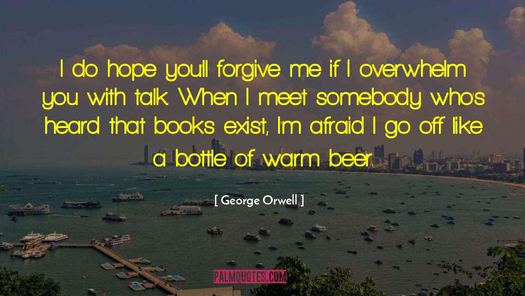 Please Forgive Me quotes by George Orwell