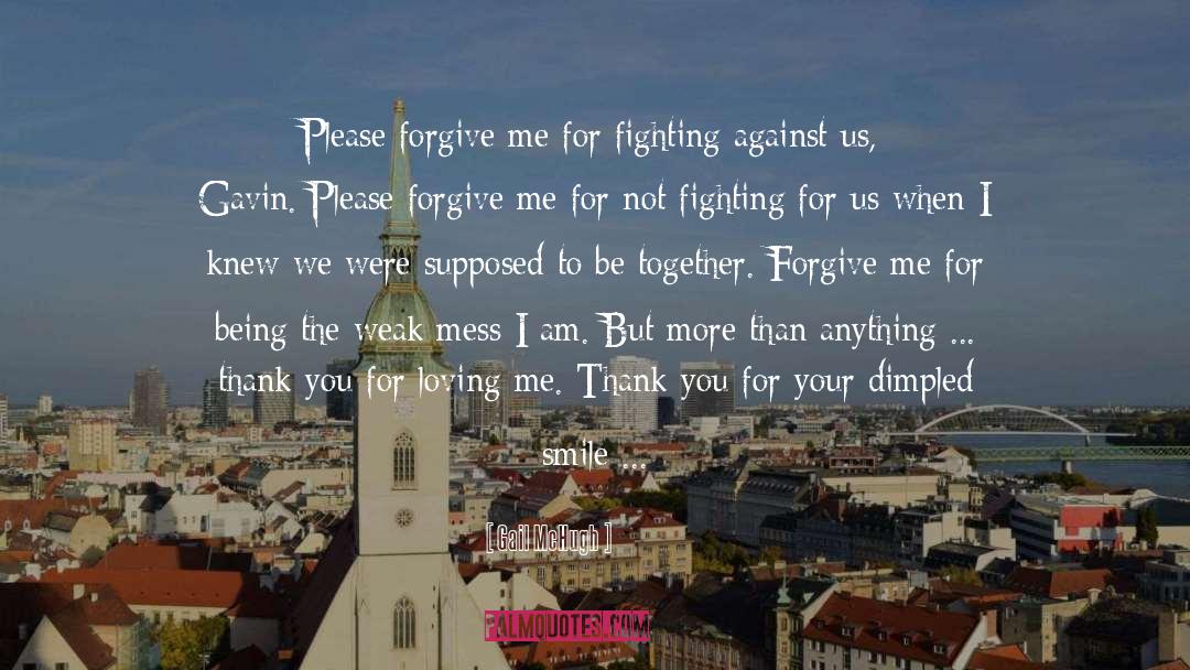 Please Forgive Me quotes by Gail McHugh