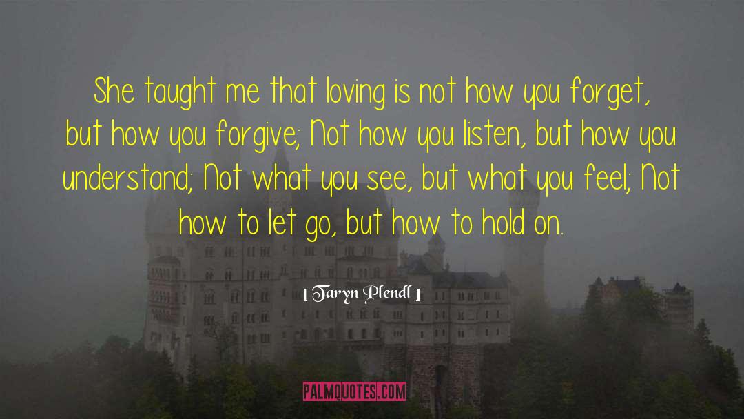 Please Forgive Me quotes by Taryn Plendl
