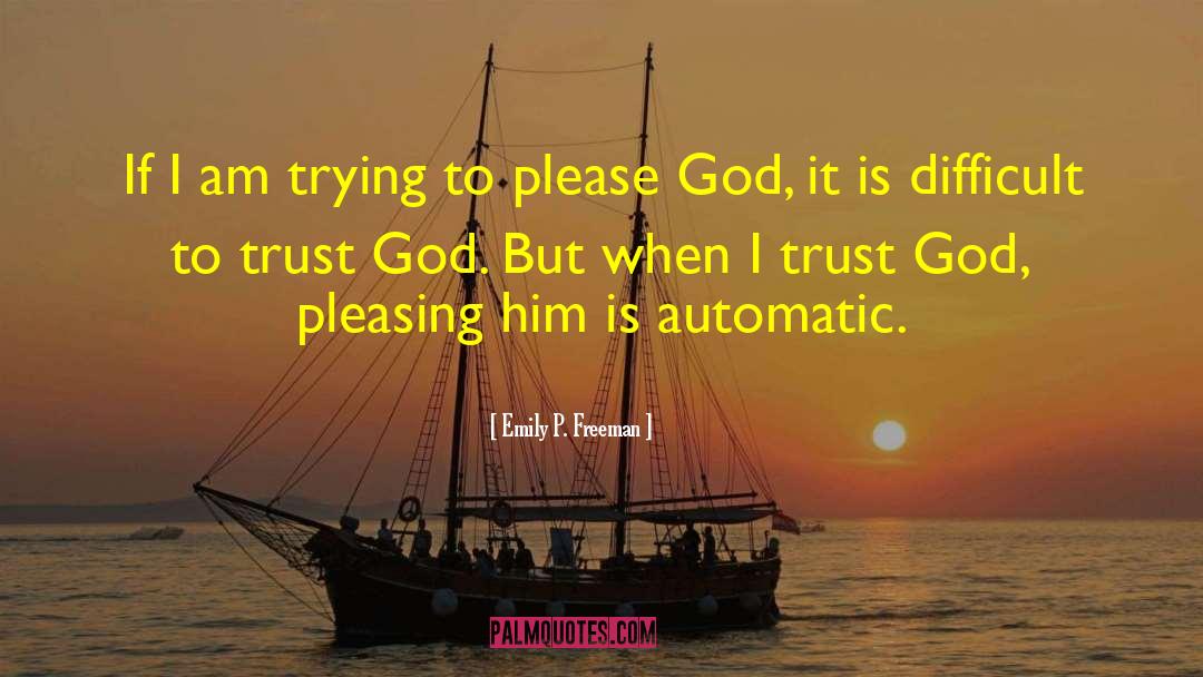 Please God quotes by Emily P. Freeman