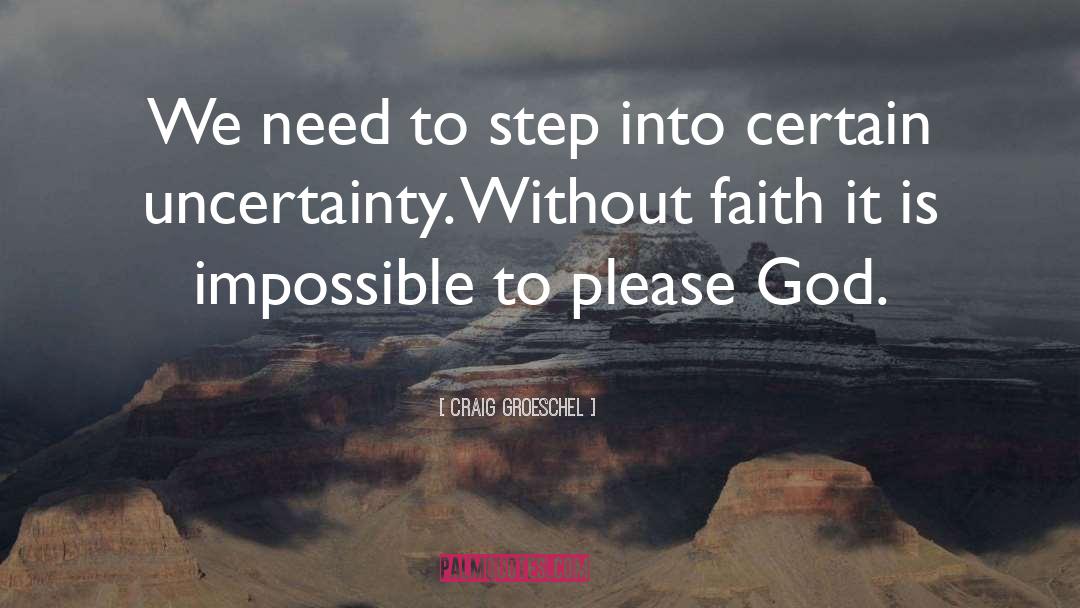 Please God quotes by Craig Groeschel