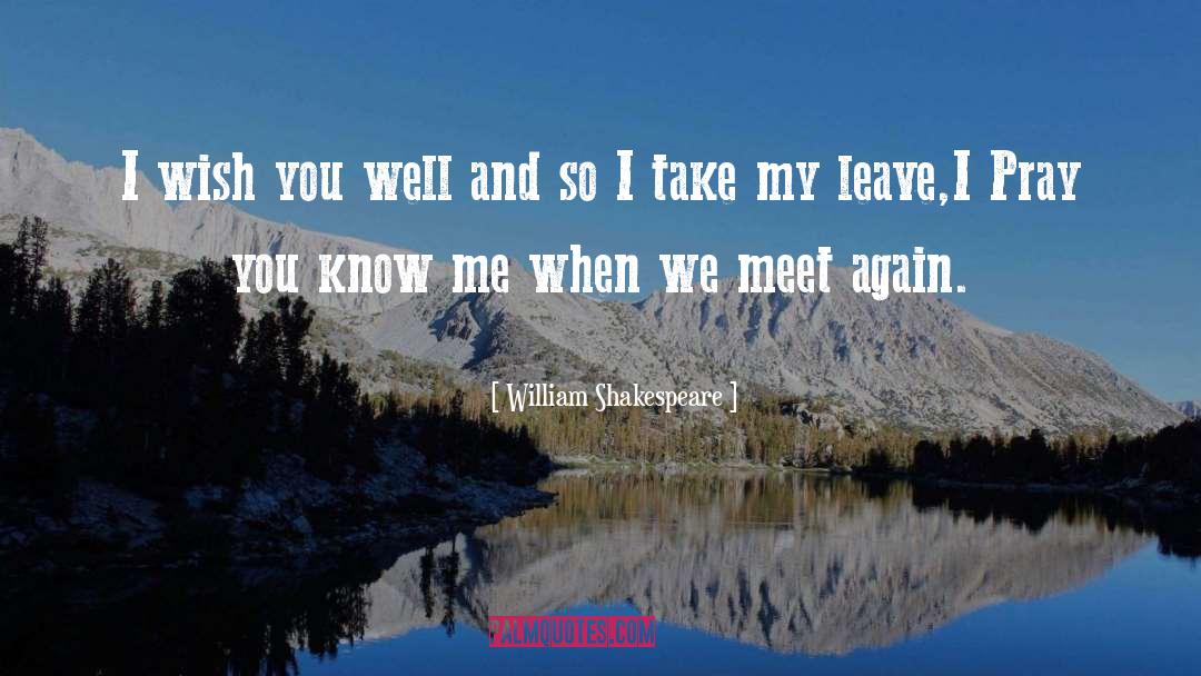 Please Meet Me quotes by William Shakespeare