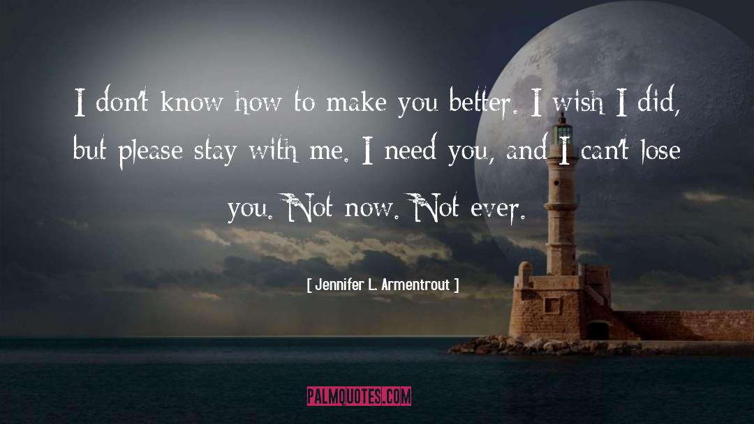 Please Stay quotes by Jennifer L. Armentrout