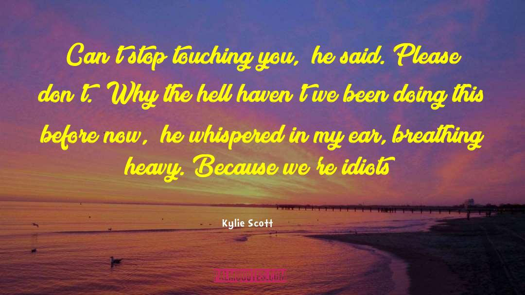 Please Stop Cutting Yourself quotes by Kylie Scott