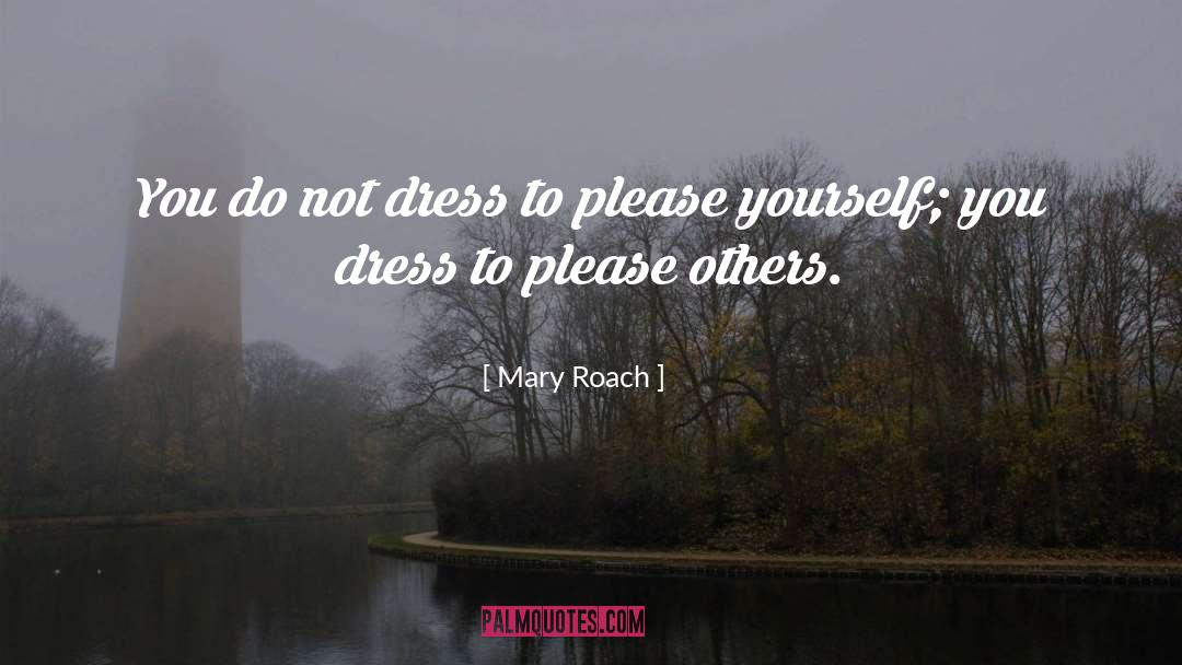 Please Yourself quotes by Mary Roach