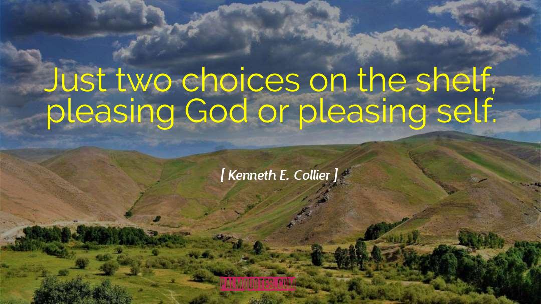 Pleasing God quotes by Kenneth E. Collier