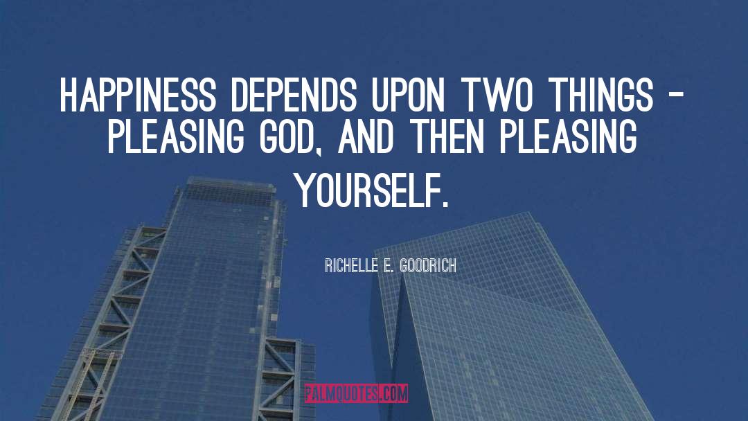 Pleasing God quotes by Richelle E. Goodrich