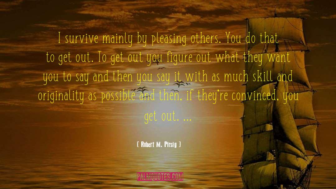 Pleasing Others quotes by Robert M. Pirsig