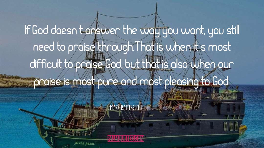 Pleasing To God quotes by Mark Batterson