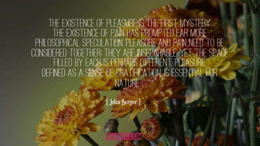 Pleasure And Pain quotes by John Berger