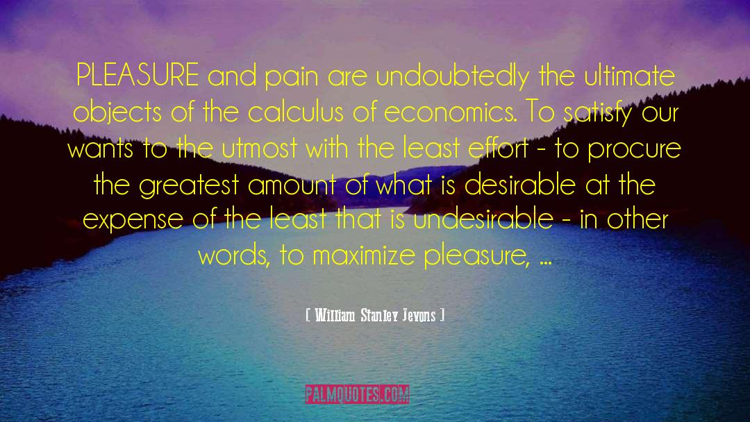 Pleasure And Pain quotes by William Stanley Jevons
