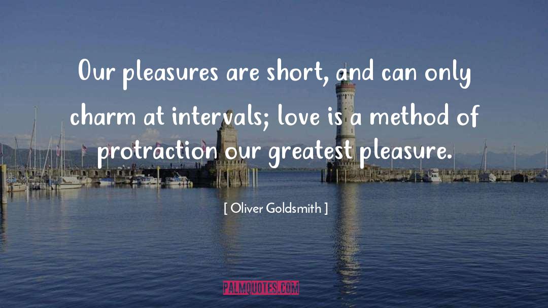Pleasure Love quotes by Oliver Goldsmith