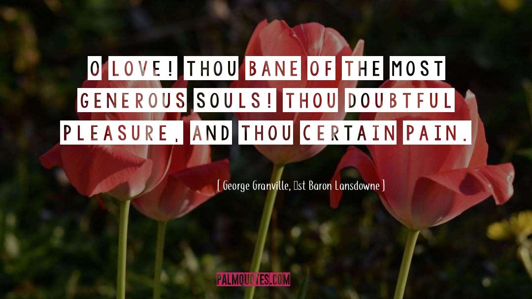 Pleasure Love quotes by George Granville, 1st Baron Lansdowne