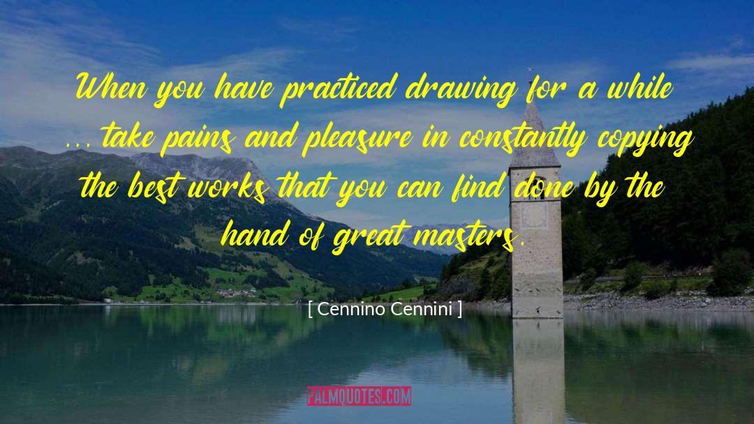 Pleasure Pain quotes by Cennino Cennini