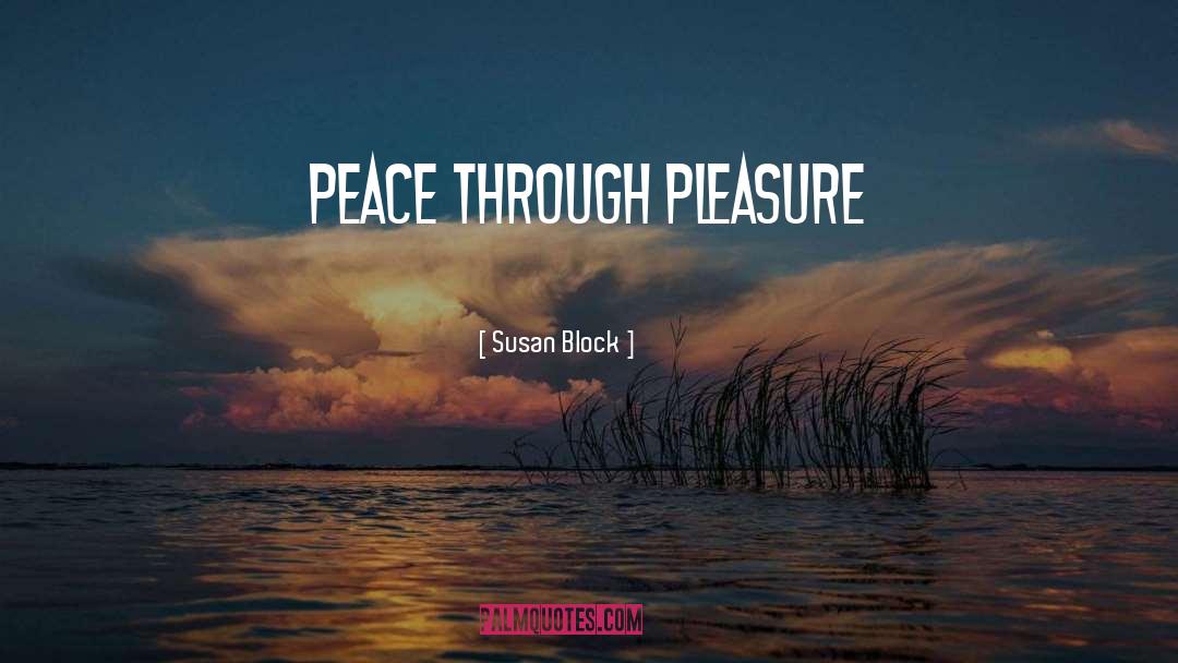 Pleasure Pain quotes by Susan Block